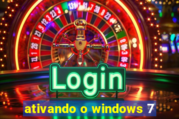 ativando o windows 7